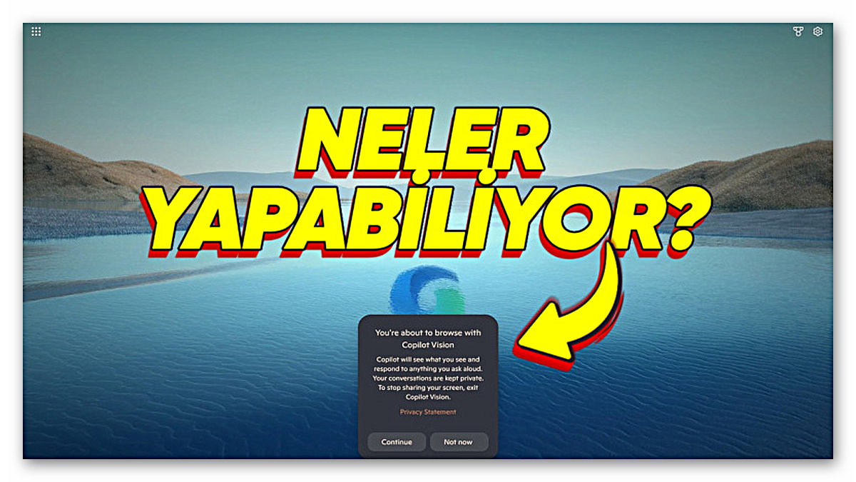 Gerektiğinde Yardımcı Olabilen 'Copilot Vision' Kullanıma Sunuldu
