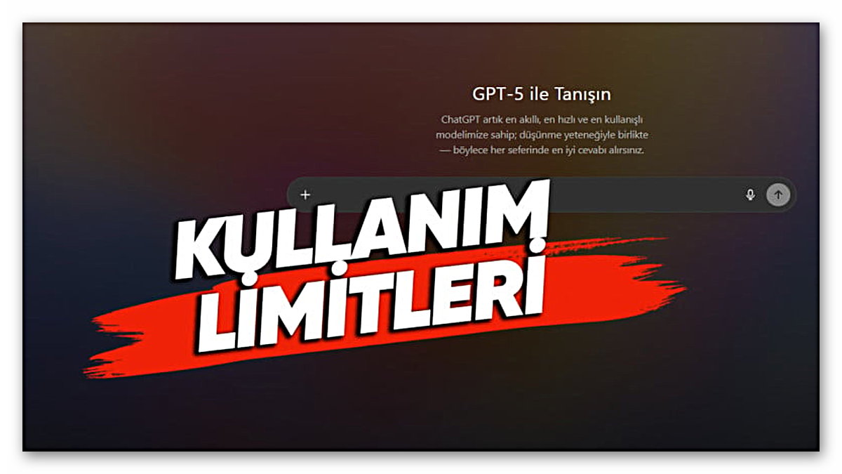 GPT-5 Kullanım Limitleri Ortaya Çıktı