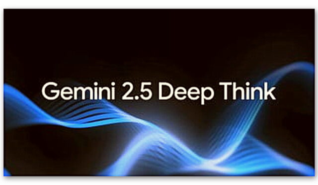 Google En Gelişmiş Yapay Zekâ Akıl Yürütme Modeli “Gemini 2.5 Deep Think”i Kullanıma Sundu (Rakiplerine Fark Atıyor)