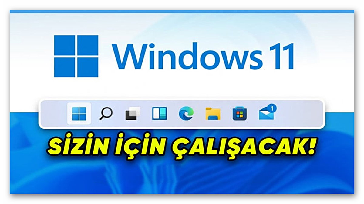 Windows 11 Görev Çubuğu Değişiyor