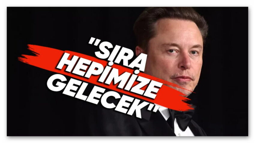 Elon Musk’tan Tepki Çeken Açıklama: “Yapay Zekâ Benimki Dâhil Herkesin İşini Elinden Alacak”