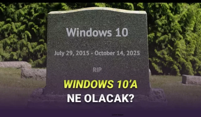 Windows 10 Desteği Sona Eriyor: 14 Ekim’den Sonra Windows 10 Kullananlara Ne Olacak?