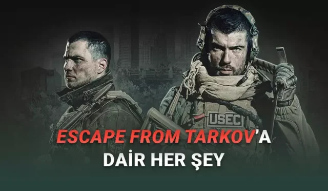 En Gerçekçi FPS Oyunlarından Escape From Tarkov'un Fiyatı, Çıkış Tarihi ve Sistem Gereksinimleri