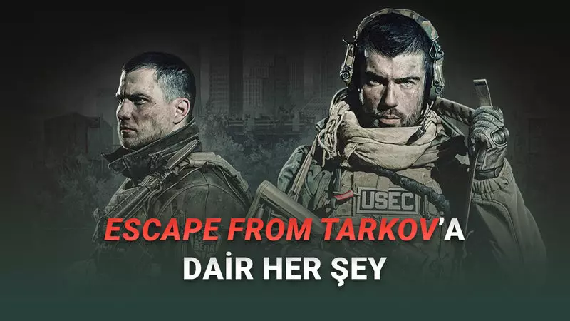 En Gerçekçi FPS Oyunlarından Escape From Tarkov’un Fiyatı, Çıkış Tarihi ve Sistem Gereksinimleri