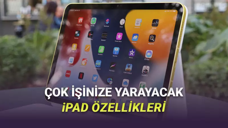 iPad’lerde Çoğu İnsanın Bilmediği Çok İşinize Yarayacak 9 Harika Özellik